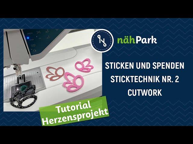 nähPark Herzensprojekt 2024 - Sticken und Spenden - Sticktechnik 2 Cutwork