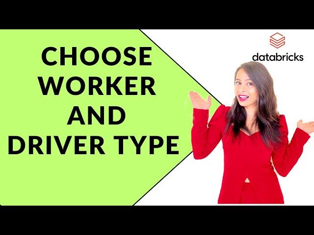 22. How to select Worker/Driver type in Databricks?