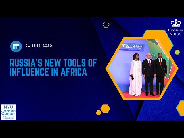 Russia’s New Tools of Influence in Africa (6/18/20)