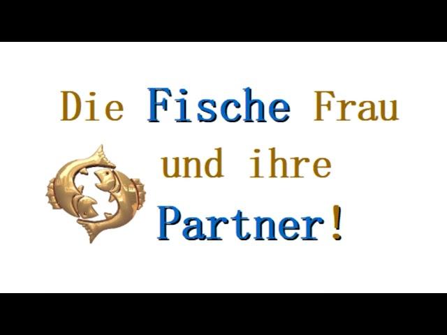 Partnerhoroskop️ für die Sternzeichen FISCHE FRAU! Mit wem wird die Fische Frau glücklich?