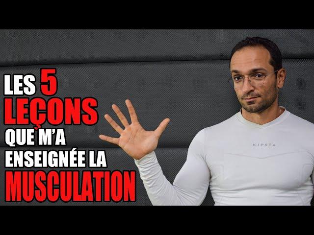 5 LEÇONS IMPORTANTES que J'ai Apprises en 16 ANS de Musculation !