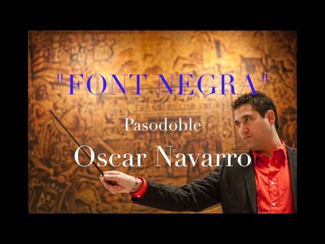 "Font Negra" Pasodoble - Oscar Navarro