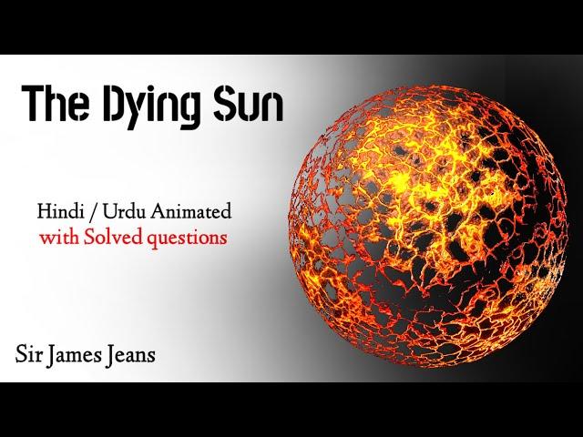 The Dying Sun by James Jeans | question answers | 2nd year | Summary | Hindi | Urdu | Animated.