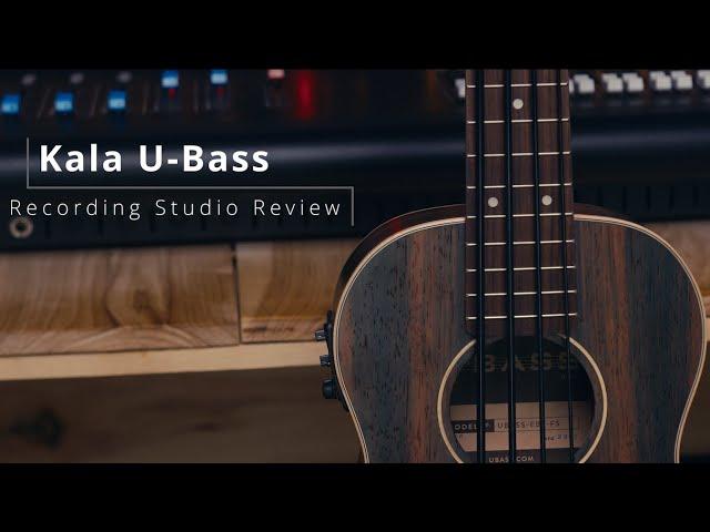 Kala U-Bass Ukulele Bass: Recording Studio Review