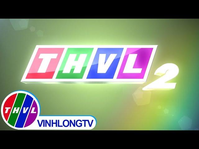 THVL2 - Kênh giải trí Việt với nhiều thể loại đa dạng và phong phú