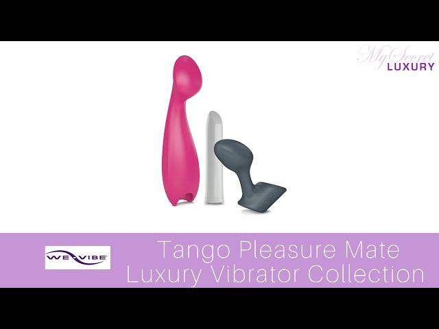 We-Vibe Tango Pleasure Mate Luxury Vibrator Collection