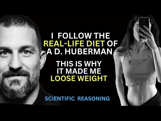 HOW A.D.HUBERMAN 'S REAL-LIFE DIET CHANGED MY BODY FOREVER | SCIENTIFIC REASONINGS