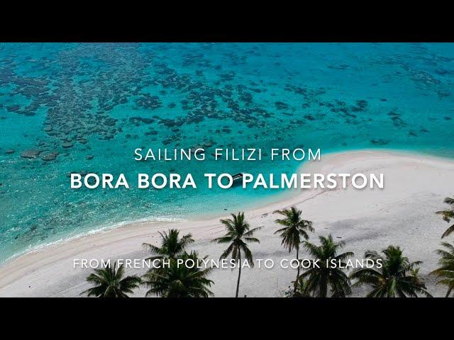 15 - Sailing Filizi from Bora Bora to Palmerston HD