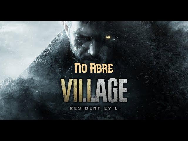 Arreglar Residen Evil Village pirata (No Abre) / Directo al grano