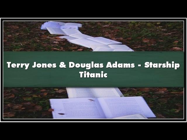 Terry Jones Douglas Adams Starship Titanic Audiobook