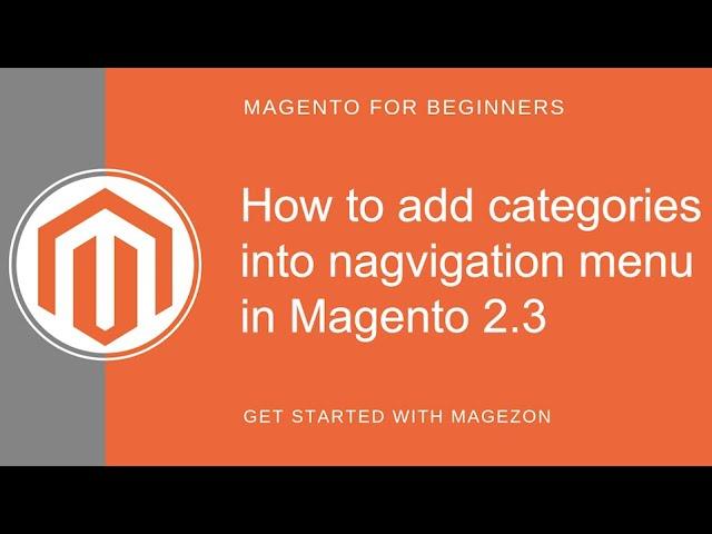 How to add categories to the navigation menu in Magento 2.3