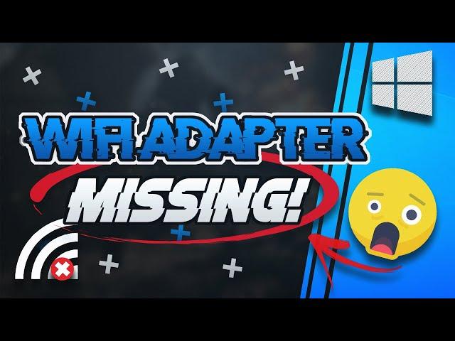 FIX Wireless Adapter Missing In Windows 10 [2025]