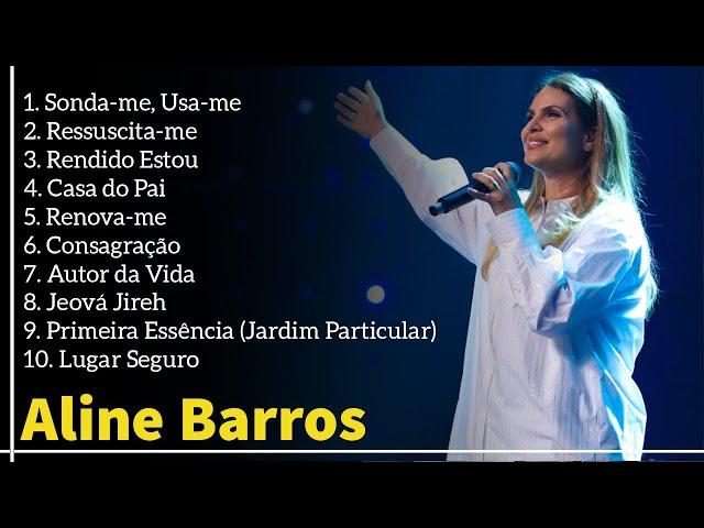 Aline Barros - AS MELHORES (músicas mais tocadas) [[ATUALIZADA]] [[NOVA LISTA]]