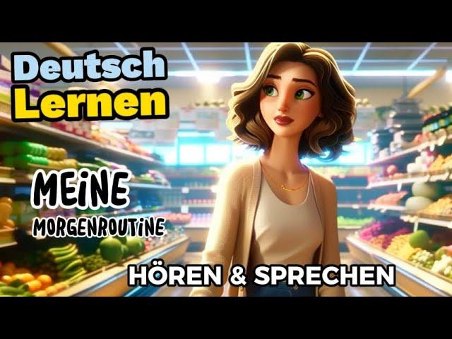 Meine Morgenroutine| Deutsch Lernen | Sprechen & Hören | Geschichte & Wortschatz