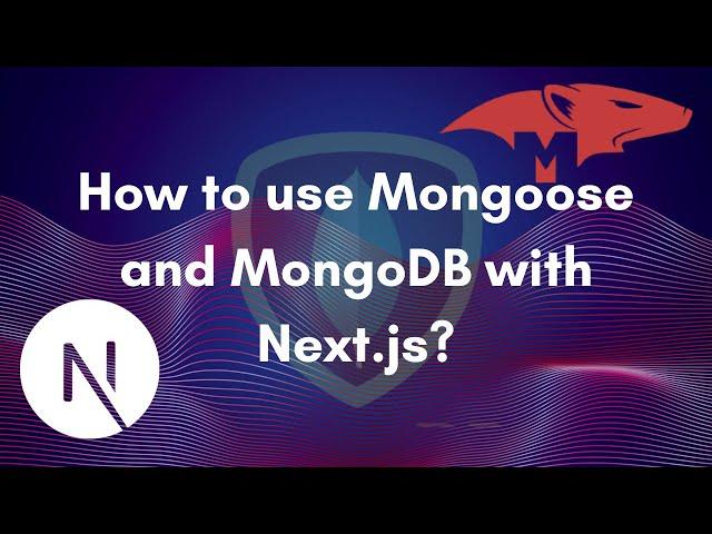 How to use Mongoose with Next.js for MongoDB | Explained with simple project