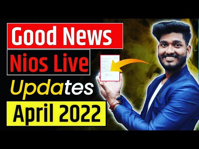 Good News Nios latest updates | April 2022 Exam | Practical & Theory Exam | Can be passed in nios