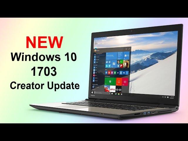 NEW WINDOWS 10 (1703) HUGE UPDATE! FREE DOWNLOAD