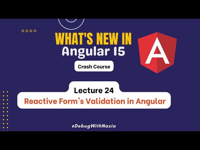 Reactive Form's Validation | Mastering in Angular 15 from Beginner's to Advanced Course| Lecture 24