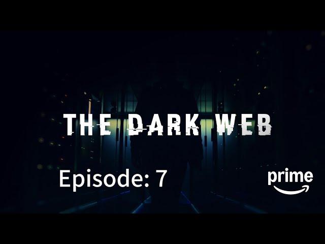 The Dark Web [Hindi] . Full Episode 7 . Prime Flix web series