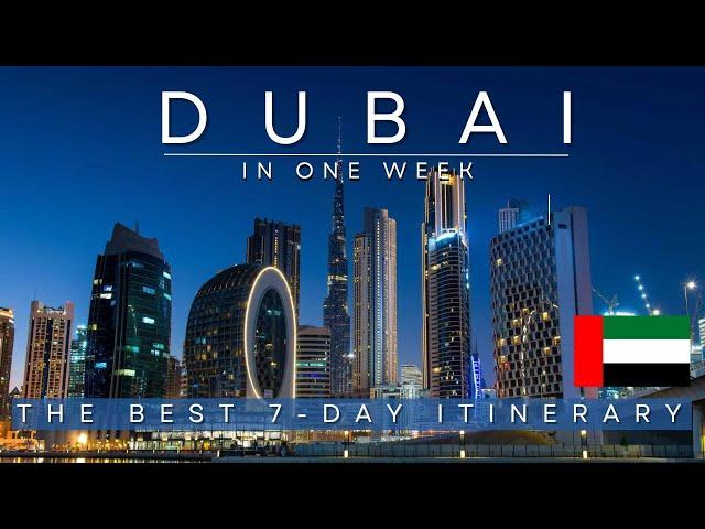 Dubai in 7 Days | What to Do with a Week in Dubai | The Best 7-Day Itinerary | All About Dubai