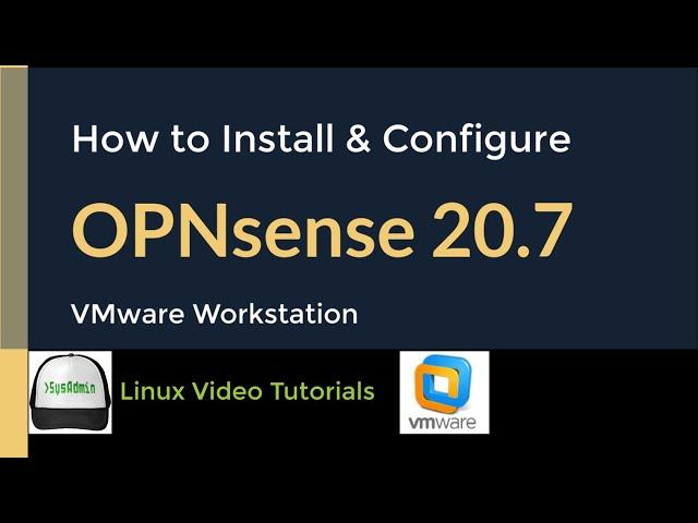 How to Install and Configure OPNsense Firewall 20.7 + VMware Tools on VMware Workstation