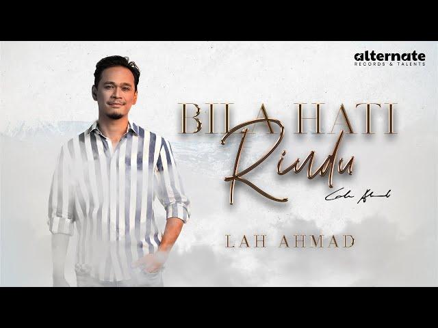 LAH AHMAD - BILA HATI RINDU (OFFICIAL LYRIC VIDEO OST "BILA HATI MEMILIH DIA")