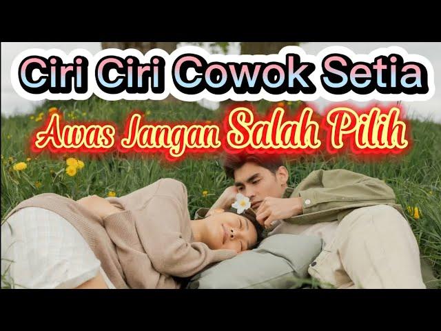 Ciri Ciri Cowok Setia || ciri cowok serius sama kamu || ciri pria suka sama kita