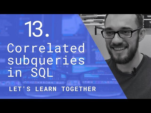 We Learn SQL #13 | Intro to correlated subqueries in SQL