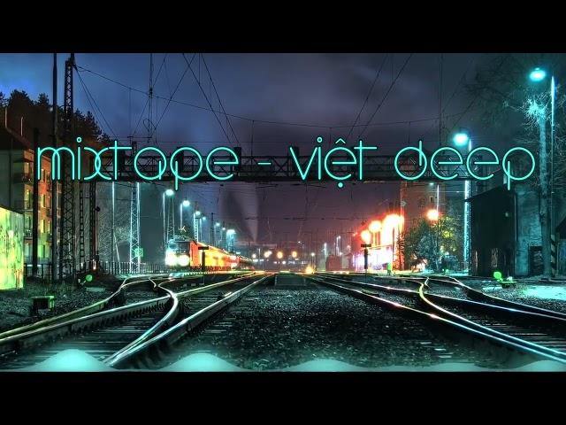 Mixtape  Việt Deep House   Những Bài Bất Hủ by Tuấn deep mix