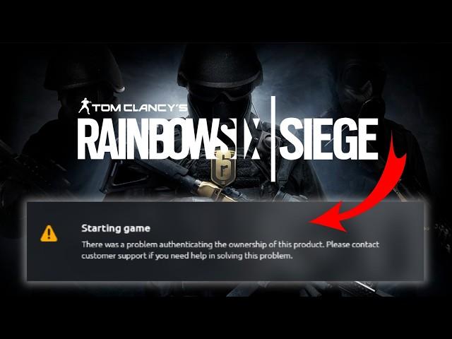 HOW TO FIX PROBLEM AUTHENTICATING OWNERSHIP OF THIS PRODUCT IN RAINBOW SIX SIEGE | 2025