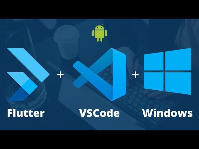 How to setup Flutter, Visual Studio Code, and Android Emulator on Windows - 2024