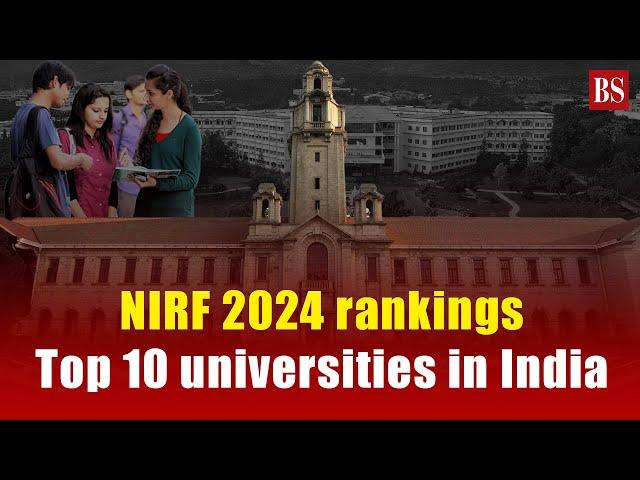 NIRF 2024 rankings: Top 10 universities in India