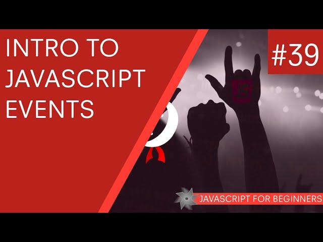 JavaScript Tutorial For Beginners # 39 - Introduction to JavaScript Events