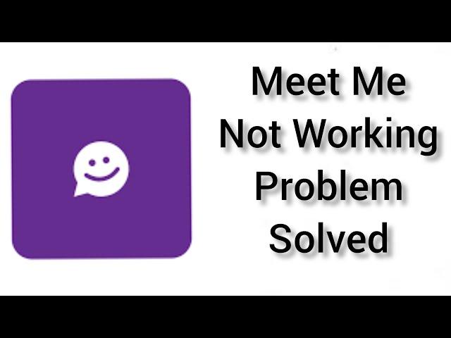 How To Solve MeetMe App Not Working(Not Open) Problem || Rsha26 Solutions