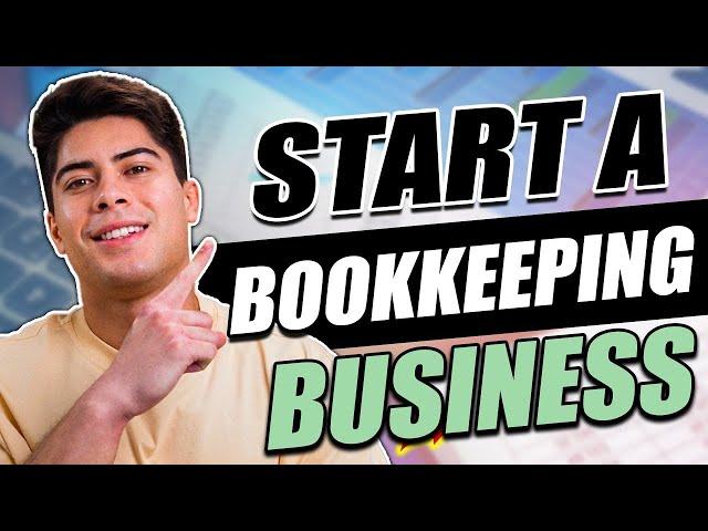 How to START a BOOKKEEPING Business in 2024: Ultimate Step-By-Step Guide