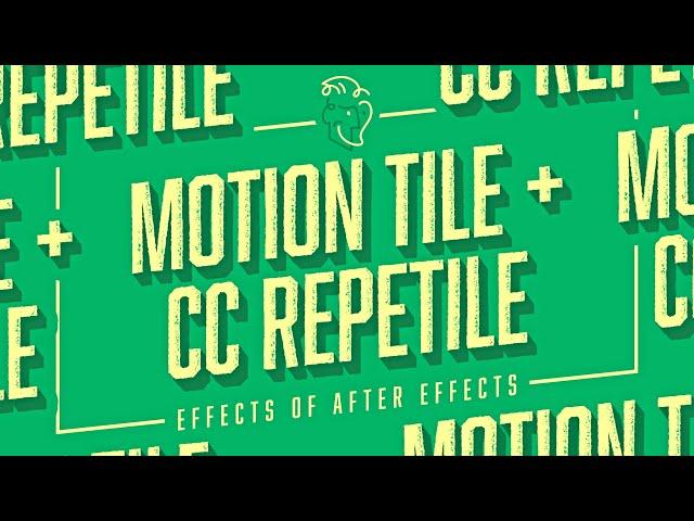 Motion Tile + CC Repetile | Effects of After Effects