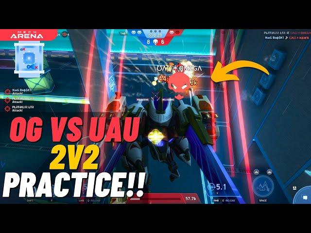 OG vs UAU Exciting Practice Games | Mech Arena | 2v2 Customs No MODS