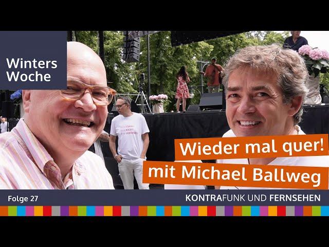 Winters Woche vom 4.8.2024 - Wieder mal quer! Mit Michael Ballweg