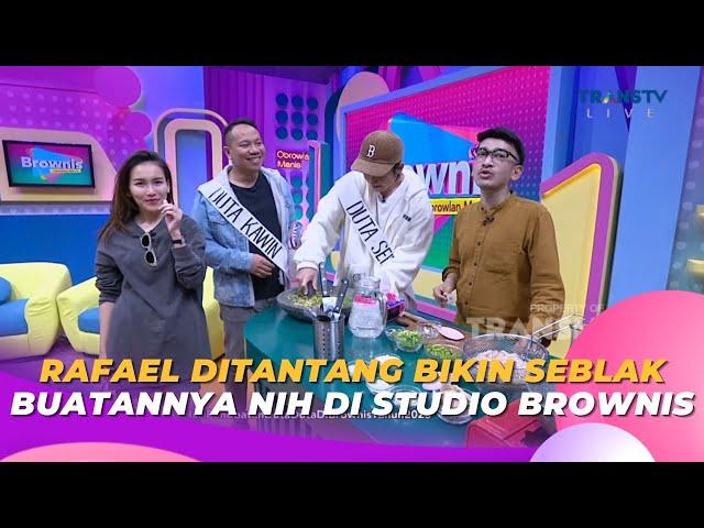 RAFAEL Ditantang Bikin Seblak Buatannya Nih Di Studio Brownis! | BROWNIS (2/6/23) S2