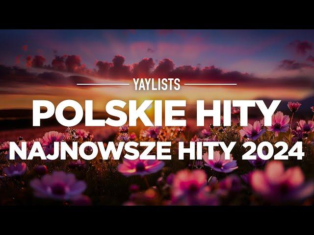 Polskie Hity 2024  Nowe Polskie Piosenki 2024 | Najnowsze Hity 2024