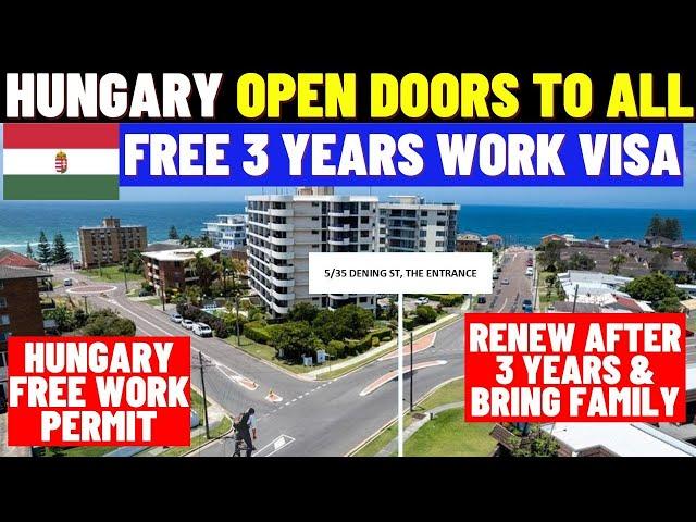 Hungary Opens Doors To All Workers: Free 3 Years Hungary Work Visa & Permit 2023-2024: Bring Family