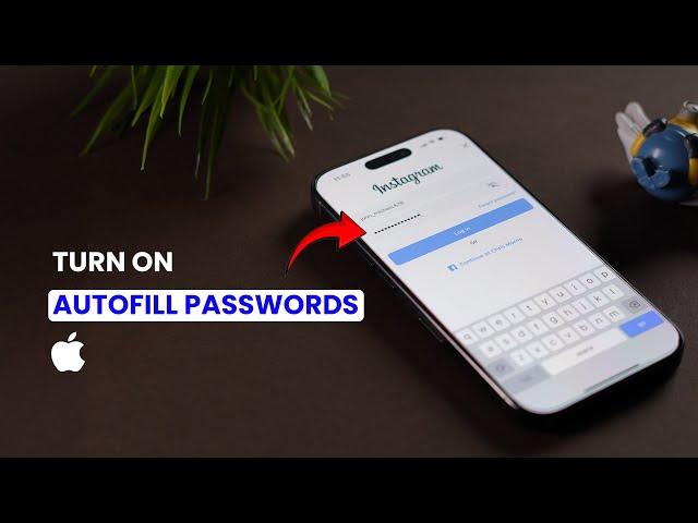 How to Turn ON autofill Passwords on iPhone (iOS 18)?