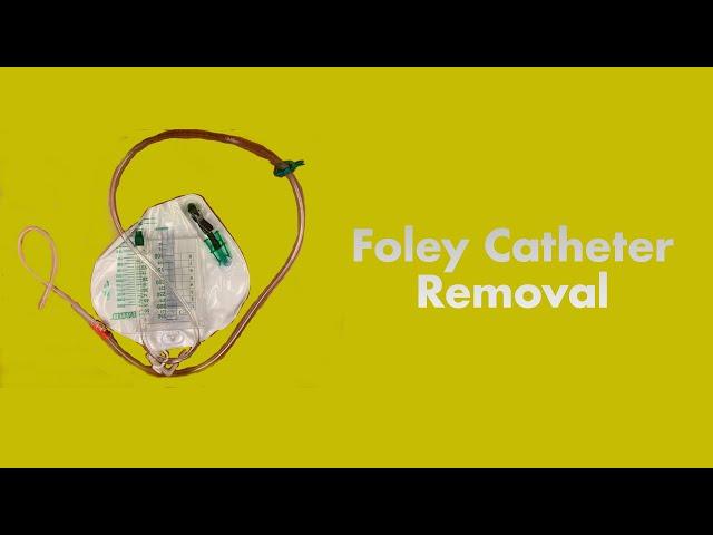Foley Catheter Removal