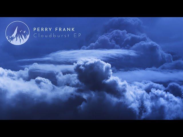 PERRY FRANK || Cloudburst [Ambient Soundscapes] // CLOUDBURST EP