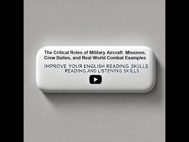 The Critical Roles of Military Aircraft  Missions, Crew Duties, and Real World Combat Examples