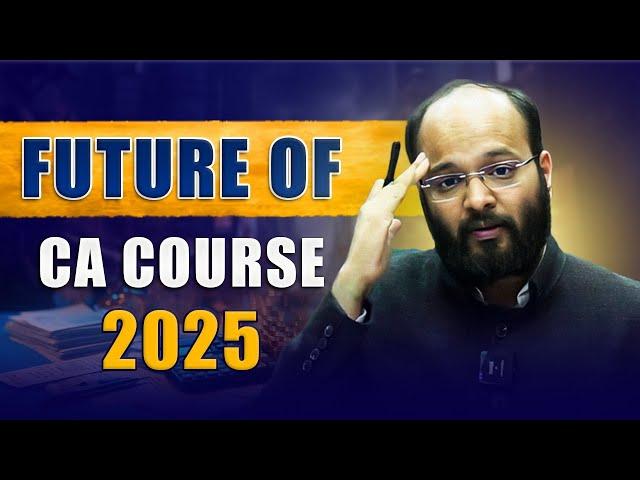 Is CA Course Worth in 2025 ? | Future of CA Course in 2025 | Major Problems After Becoming a CA