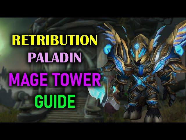 Retribution Paladin | Mage Tower | Guide | Dragonflight Season 3 (10.2.5)