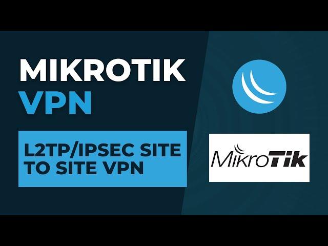 Mikrotik VPN -  L2TP/IPSec Site to Site VPN | Mikrotik Configuration Tutorial Step by Step