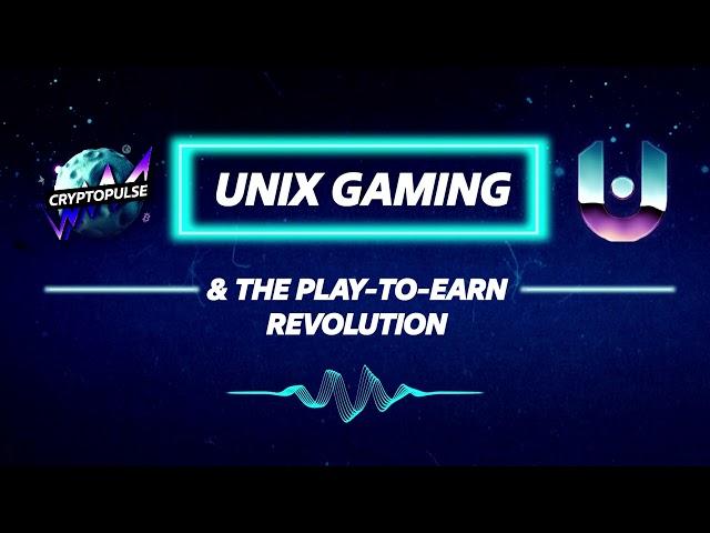 Spotlight: UniX Gaming & The Play-To-Earn Revolution