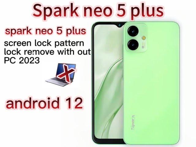 Spark neo 5 plus pin lock pattern lock remove android12 2023